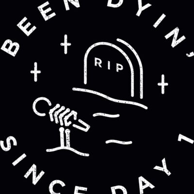 Been Dyin' Since Day One Thumbnail
